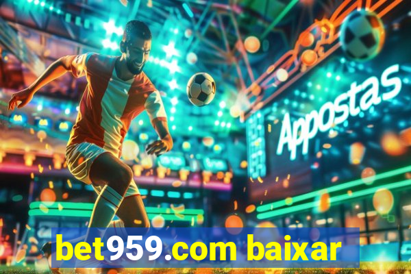 bet959.com baixar